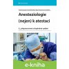 E-kniha Anesteziologie (nejen) k atestaci - Tomáš Vymazal, Pavel Michálek, Olga Klementová, kolektiv