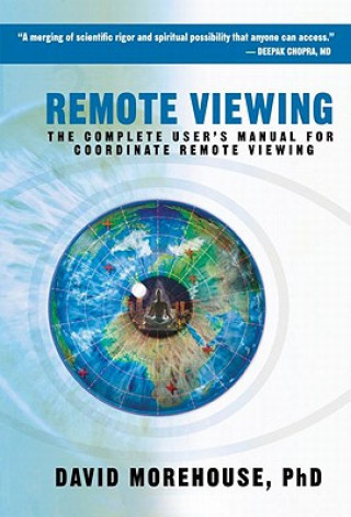 Remote Viewing: The Complete Users Manual for Coordinate Remote Viewing Morehouse DavidPaperback