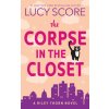 The Corpse in the Closet (Lucy Score)(Brožovaná)