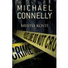 Mesto kostí - Michael Connelly