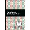 Who Would Have Thought It? - Mara Amparo Ruiz de Burton