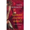 Tajemství císařovy milenky - Naďa Horáková