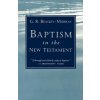 Baptism in the New Testament (George R.Beasley- Murray)(Brožovaná)