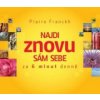 Najdi znovu sám sebe za 6 minut denně
