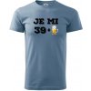 Je mi 40 pivo - Klasické pánske tričko vyššej gramáže - 3XL ( Denim )
