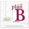 Plán B – 30-dňový manuál zdravého chudnutia(nov.vyd.) - Bukovský Igor