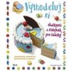 Vymodeluj si sladkosti a nábytok pre bábiky - Bernadette Cuxartová