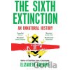 The Sixth Extinction : An Unnatural History - Elizabeth Kolbert