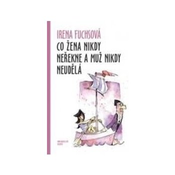 Co žena nikdy neřekne a muž nikdy neudělá