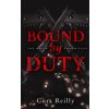 Bound by Duty - The Mafia Chronicles, T2 (Edition Française) (Cora Reilly)(Brožovaná)