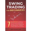 Swing Trading for Beginners: 7 Golden Rules for Making a Full-Time Income Online with Routines, Proven Strategies and Risk Management + Guides for (Traders Alpha Bull)
