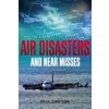 Mammoth Book of Air Disasters and Near Misses