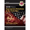 New Grade 9-1 GCSE History Edexcel Topic Guide - Superpower Relations and the Cold War, 1941-91 - CGP Books