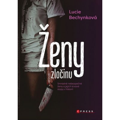 Ženy zločinu - Lucie Bechynková