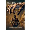 ITALIAN MAFIA HISTORY The Evolution and Global Influence of Cosa Nostra from Its Origins to the Present Day