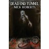 Dead End Tunnel (Nick Roberts)(Brožovaná)