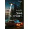 Čakanie na budúcnosť - Miroslav Bórik