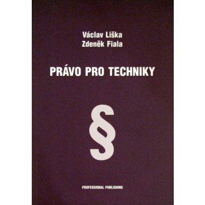 Právo pro techniky - Václav Liška, Zdeněk Fiala