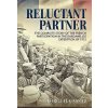 Reluctant Partner: The Complete Story of the French Participation in the Dardanelles Expedition of 1915 (Cassar George H.)