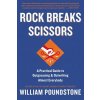 Rock Breaks Scissors: A Practical Guide to Outguessing and Outwitting Almost Everybody (Poundstone William)