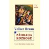 Záhrada rozkoše - Volker Braun