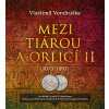 Mezi tiárou a orlicí II. - Vlastimil Vondruška