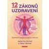12 zákonů uzdravení - Peter Michel, Katarina Michel