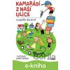 E-kniha Kamarádi z naší ulice - Markéta Bolfová, Lukáš Fibrich