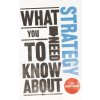 What You Need to Know about Strategy - Whitehead, Hal