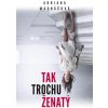 Tak trochu ženatý - Adriana Macháčová