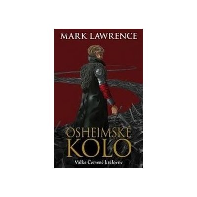 Osheimské kolo-Válka Červené královny 3 - Mark Lawrence