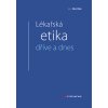 Lékařská etika dříve a dnes - Jan Měšťák