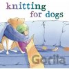 Knitting for Dogs - Laurel Molk