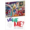 Me, Me, Me - Lawrence, Jon (Associate Professor of History, University of Exeter)
