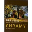 Drevené artikulárne a tolerančné chrámy na Slov. - Miloš Dudáš