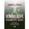 Démonologové: Posmrtný život - Cheryl A. Wicks
