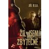 Žil jsem zbytečně - Hejda Jiří