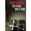 Uteč rychle a vrať se po… (Fred Vargas)