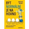 Být normální je na hovno