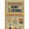 Praktické rady a návody pre domácnosť, zdravie a krásu