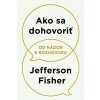 Ako sa dohovoriť - Jefferson Fisher