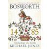 Bosworth 1485 (Michael Jones)(Brožovaná)