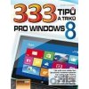 333 tipů a triků pro Windows 8 - Karel Klatovský