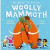 We Went to Find a Woolly Mammoth (Catherine Cawthorne)(Brožovaná)