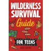 Wilderness Survival Guide for Teens (Brožovaná)