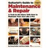 Guitarist's Guide to Maintenance & Repair (Dave Rubin,Doug Redler,Rich Robinson,Jeff Thall,Kole Smith)(Brožovaná)
