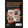 Požárně bezpečnostní zařízení ve stavbách Stručná encyklopedie pro jednotky PO požární prevenci a - Kratochvíl Václav Kratochvíl Milan Navarová Šárka
