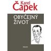 Obyčejný život - Čapek Karel