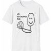 Tričko HEY, YOU DROPPED THIS Unisex farby: Purpurová, Veľkosť: XXL, Pohlavie: Unisex