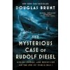 The Mysterious Case of Rudolf Diesel - Douglas Brunt